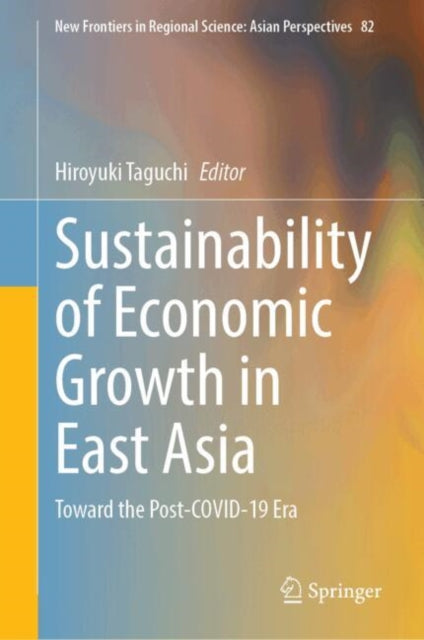 Sustainability of Economic Growth in East Asia: Toward the Post-COVID-19 Era