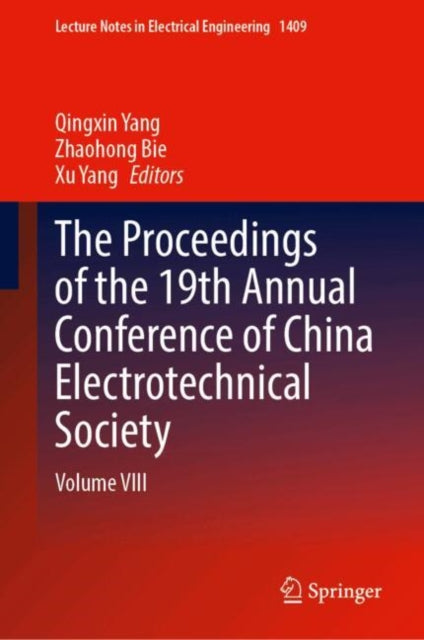 The Proceedings of the 19th Annual Conference of China Electrotechnical Society: Volume VIII