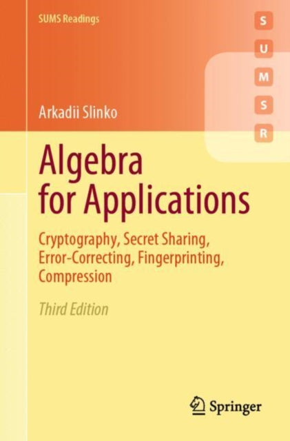 Algebra for Applications: Cryptography, Secret Sharing, Error-Correcting, Fingerprinting, Compression