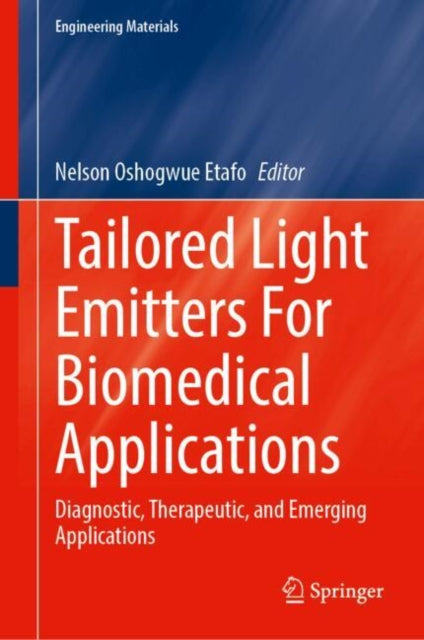 Tailored Light Emitters For Biomedical Applications: Diagnostic, Therapeutic, and Emerging Applications