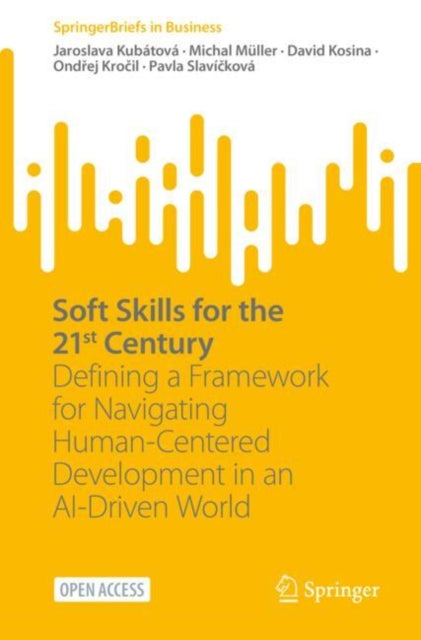 Soft Skills for the 21st Century: Defining a Framework for Navigating Human-Centered Development in an AI-Driven World