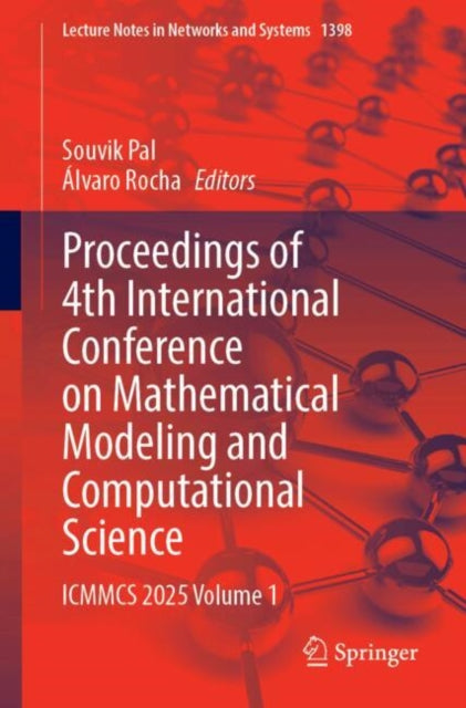 Proceedings of 4th International Conference on Mathematical Modeling and Computational Science: ICMMCS 2025 Volume 1