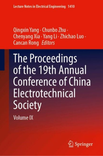 The Proceedings of the 19th Annual Conference of China Electrotechnical Society: Volume IX