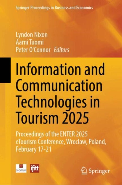 Information and Communication Technologies in Tourism 2025: Proceedings of the ENTER 2025 eTourism Conference, Wroclaw, Poland, February 17–21