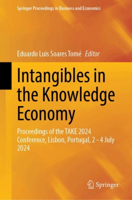 Intangibles in the Knowledge Economy: Proceedings of the TAKE 2024 Conference, Lisbon, Portugal, 2–4 July 2024