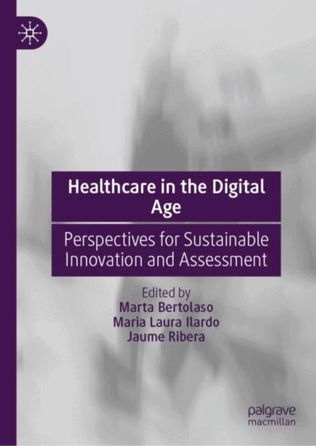 Healthcare in the Digital Age: Perspectives for Sustainable Innovation and Assessment