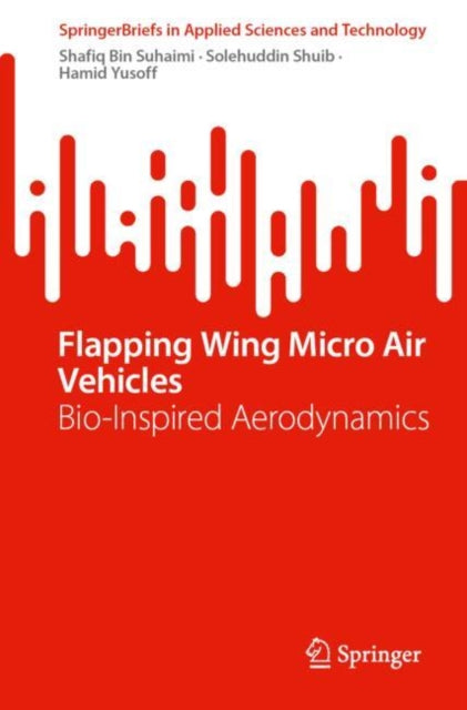 Flapping Wing Micro Air Vehicles: Bio-Inspired Aerodynamics