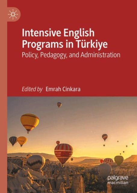 Intensive English Programs in Turkiye: Policy, Pedagogy, and Administration
