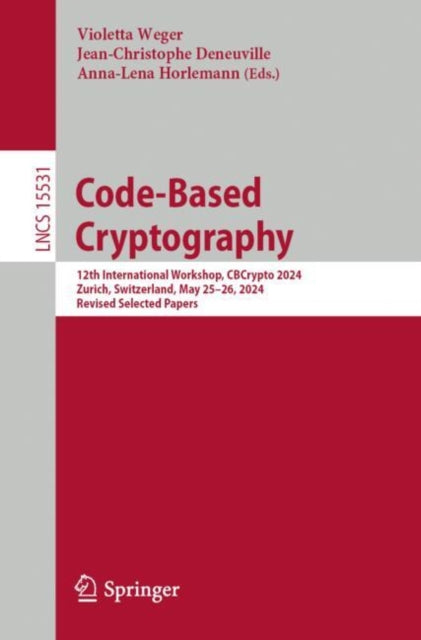 Code-Based Cryptography: 12th International Workshop, CBCrypto 2024, Zurich, Switzerland, May 25–26, 2024, Revised Selected Papers