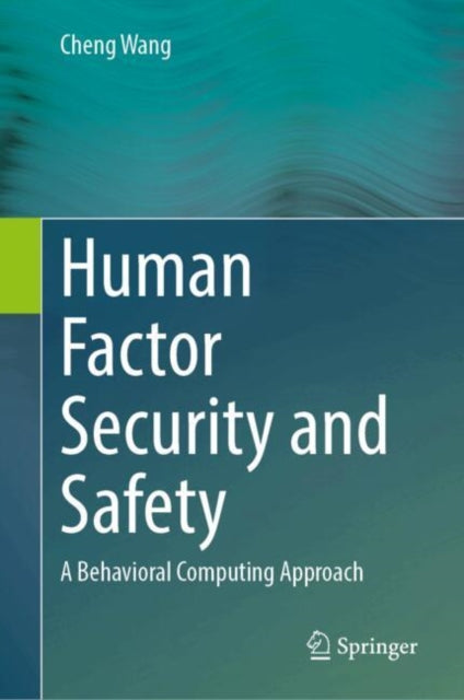 Human Factor Security and Safety: A Behavioral Computing Approach