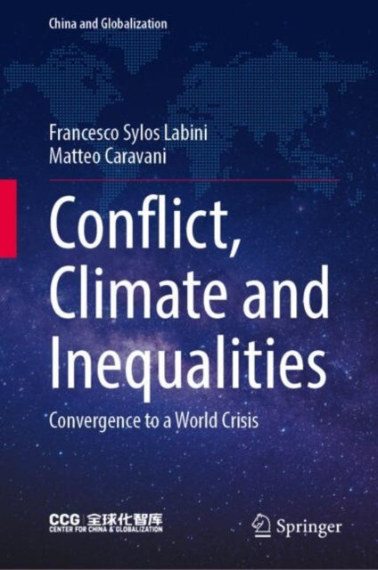 Conflict, Climate and Inequalities: Convergence to a World Crisis