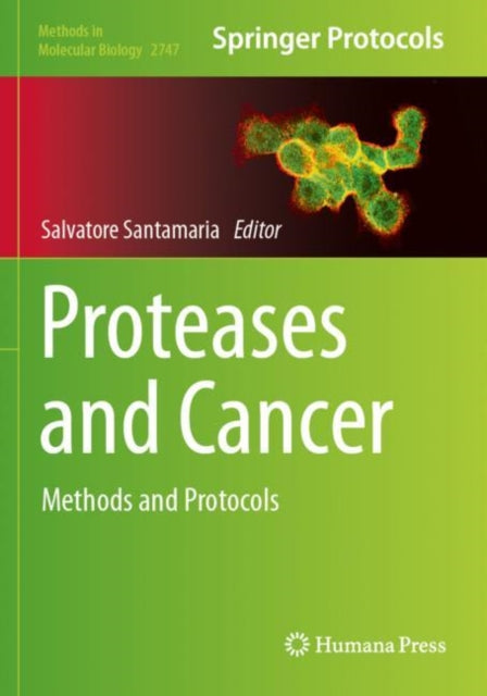 Proteases and Cancer: Methods and Protocols