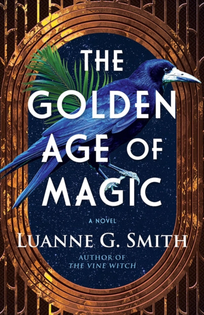 The Golden Age of Magic: A Novel