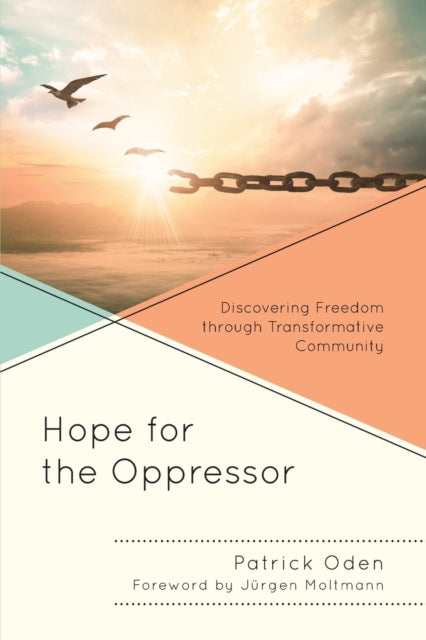 Hope for the Oppressor: Discovering Freedom through Transformative Community