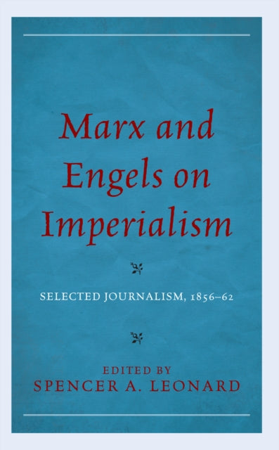 Marx and Engels on Imperialism: Selected Journalism, 1856–62