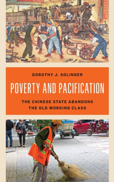 Poverty and Pacification: The Chinese State Abandons the Old Working Class