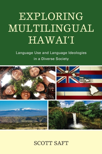 Exploring Multilingual Hawai'i: Language Use and Language Ideologies in a Diverse Society