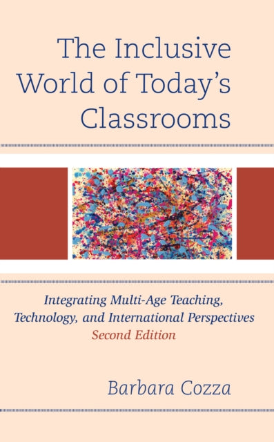 The Inclusive World of Today’s Classrooms: Integrating Multi-Age Teaching, Technology, and International Perspectives