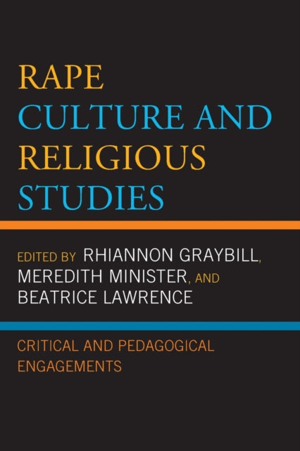 Rape Culture and Religious Studies: Critical and Pedagogical Engagements