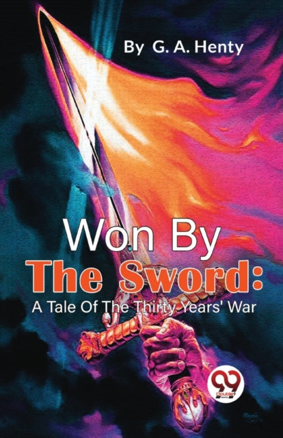 Won by the Sword: A Tale of the Thirty Years' War
