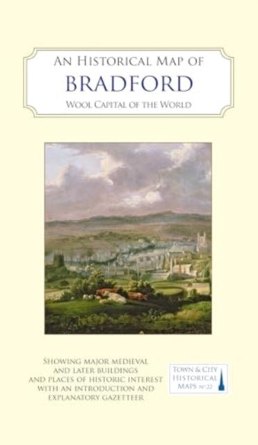 An Historical Map of Bradford: Wool Capital of the World