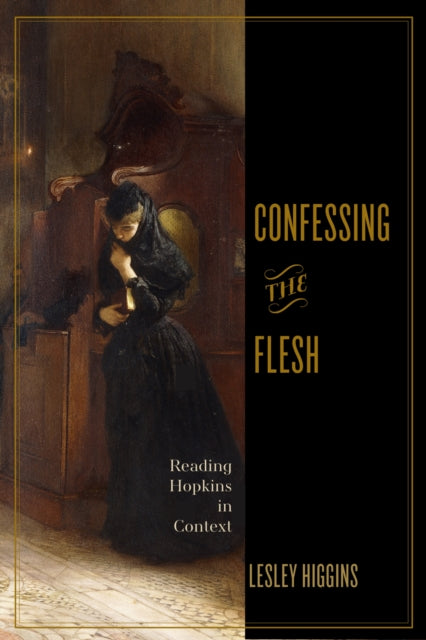 Confessing the Flesh: Reading Hopkins in Context