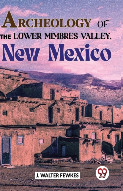 Archeology of the Lower Mimbres Valley, New Mexico