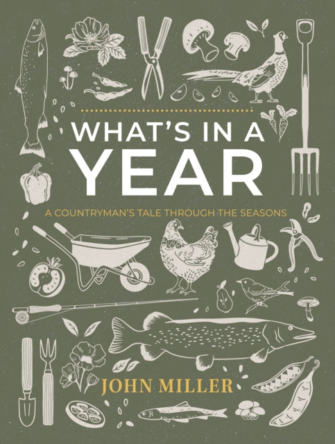 WHAT'S IN A YEAR: A COUNTRYMAN'S TALE THROUGH THE SEASONS