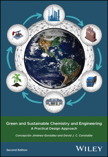 Green and Sustainable Chemistry and Engineering: A Practical Design Approach