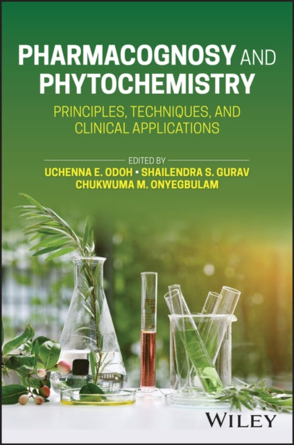 Pharmacognosy and Phytochemistry: Principles, Techniques, and Clinical Applications