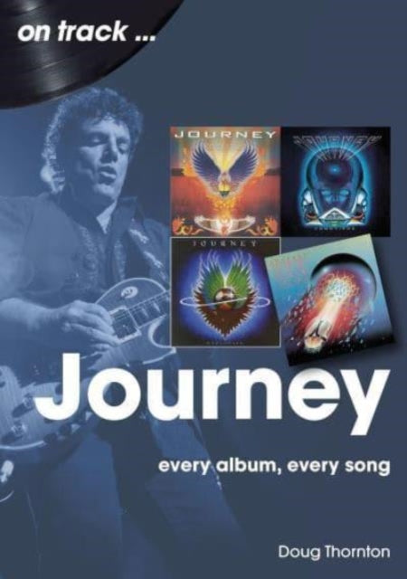 Journey On Track: Every Album, Every Song