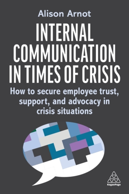 Internal Communication in Times of Crisis: How to secure employee trust, support and advocacy in crisis situations