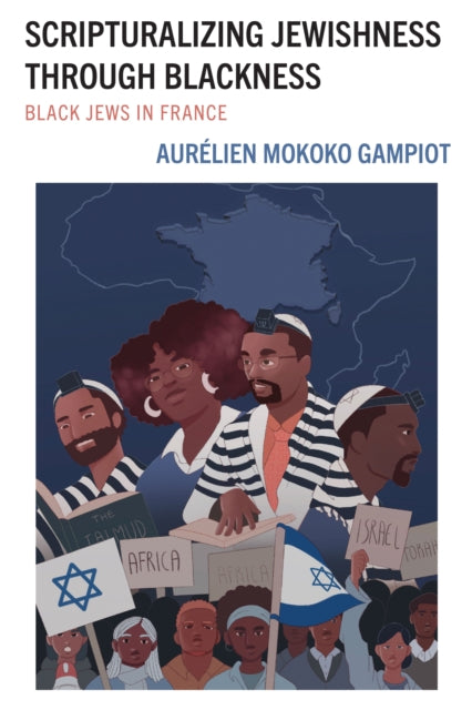 Scripturalizing Jewishness through Blackness: Black Jews in France