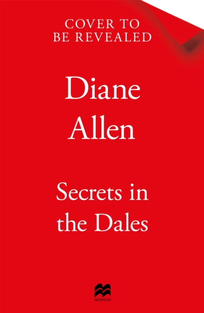 Secrets in the Dales: A Heartfelt Novel about Family, Love and Loyalty in the Second World War