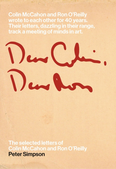 Dear Colin, Dear Ron: The Selected Letters of Colin McCahon and Ron O'Reilly