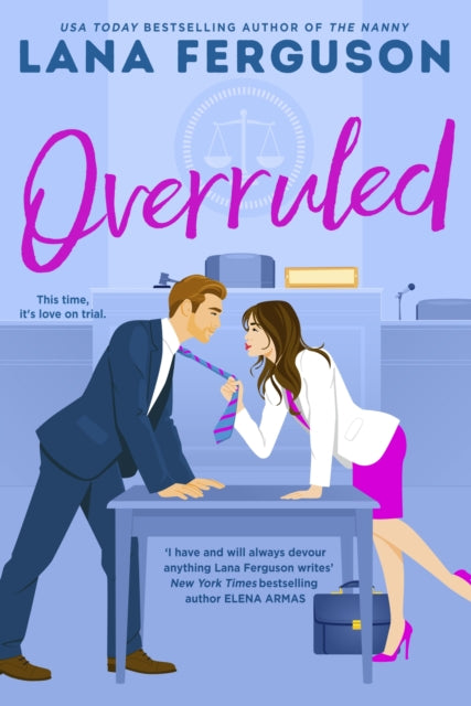 Overruled: the unmissable steamy workplace romance from bestselling author of The Nanny