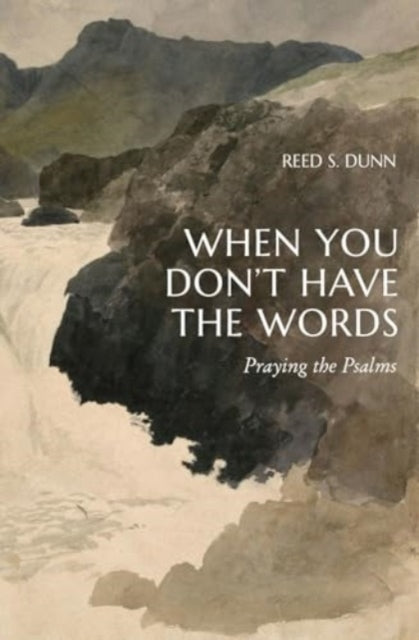 When You Don't Have the Words: Praying the Psalms