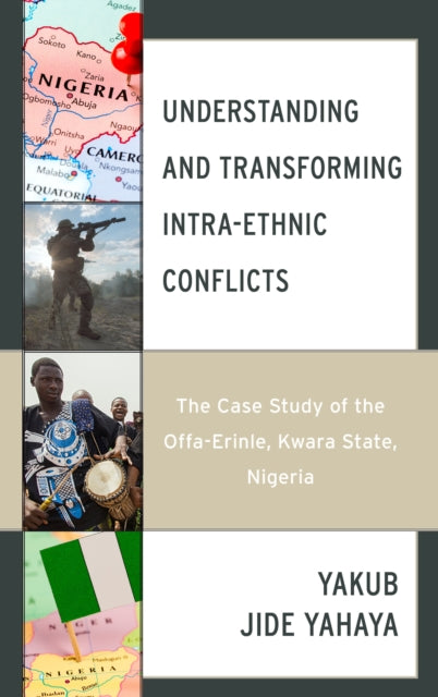 Understanding and Transforming Intra-Ethnic Conflicts: The Case Study of the Offa-Erinle, Kwara State, Nigeria