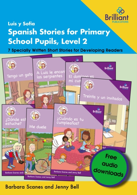 Luis y Sofia Spanish Stories for Primary School Pupils, Level 2: 7 Specially Written Short Stories for Developing Readers
