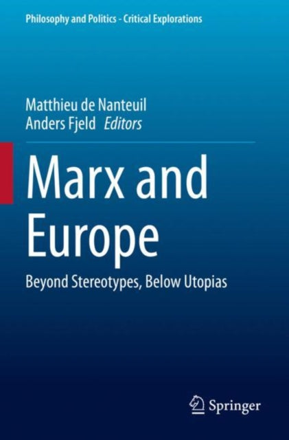 Marx and Europe: Beyond Stereotypes, Below Utopias