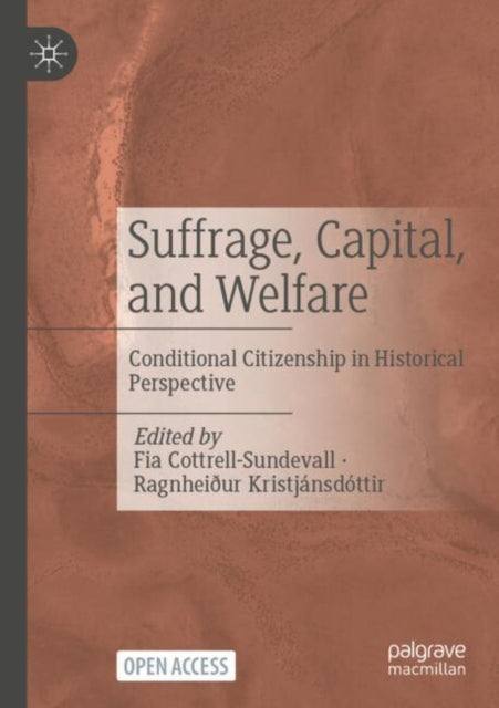 Suffrage, Capital, and Welfare: Conditional Citizenship in Historical Perspective