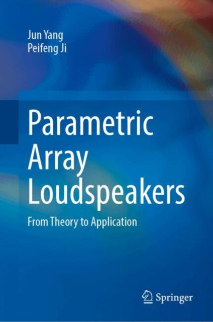 Parametric Array Loudspeakers: From Theory to Application