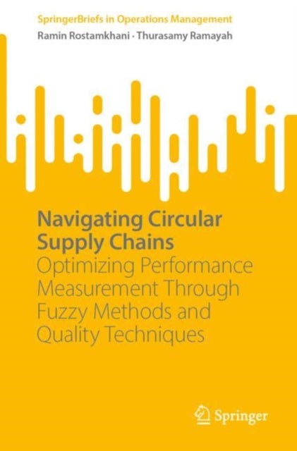 Navigating Circular Supply Chains: Optimizing Performance Measurement Through Fuzzy Methods and Quality Techniques
