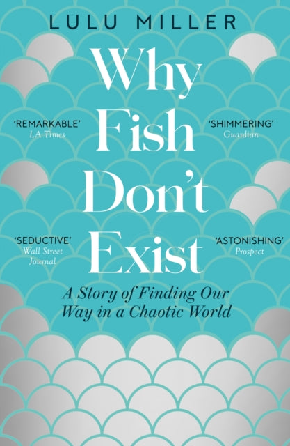 Why Fish Don't Exist: A Story of Finding Our Way in a Chaotic World