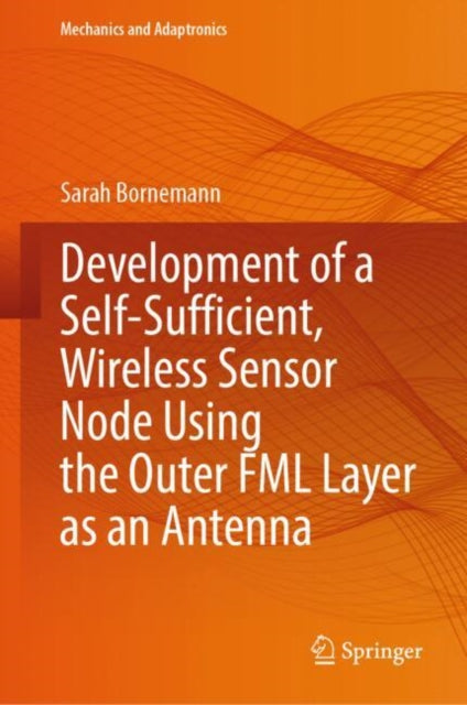 Development of a Self-Sufficient, Wireless Sensor Node Using the Outer FML Layer as an Antenna