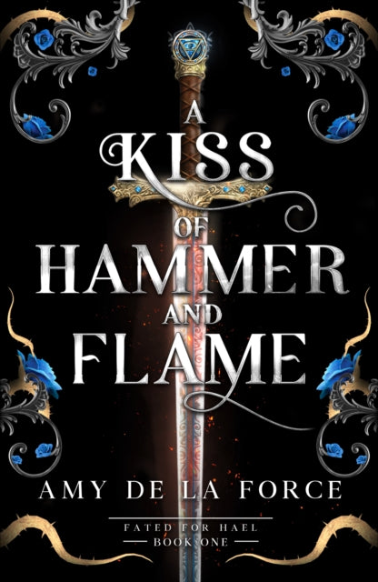 A Kiss of Hammer and Flame: The must-read, sizzling romantasy debut for fans of Throne of Glass