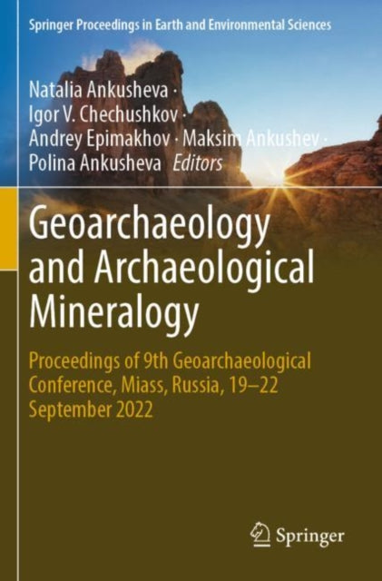 Geoarchaeology and Archaeological Mineralogy: Proceedings of 9th Geoarchaeological Conference, Miass, Russia, 19–22 September 2022