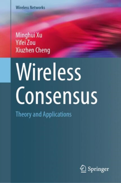Wireless Consensus: Theory and Applications
