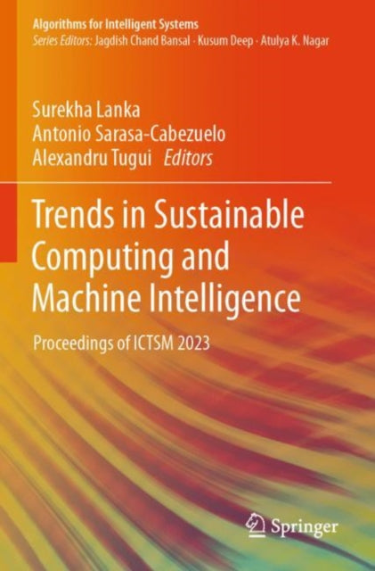 Trends in Sustainable Computing and Machine Intelligence: Proceedings of ICTSM 2023