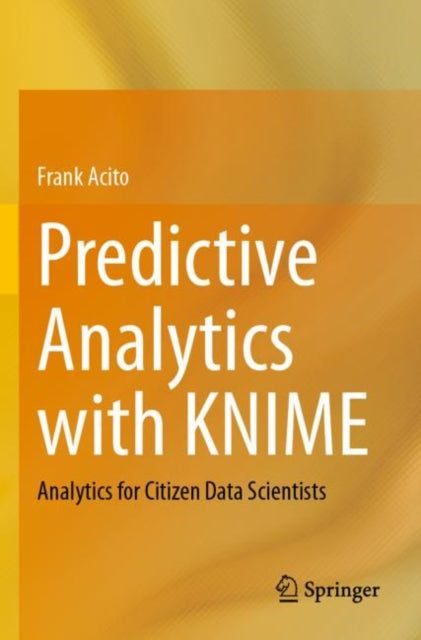Predictive Analytics with KNIME: Analytics for Citizen Data Scientists